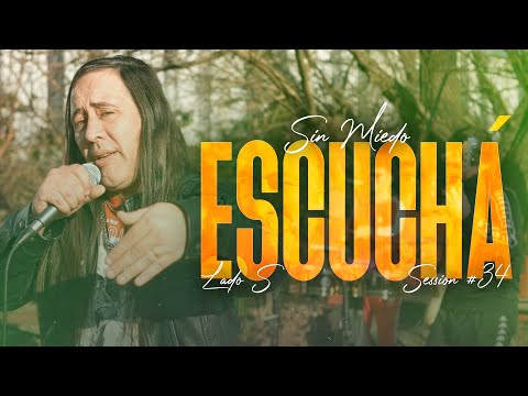 ESCUCHÁ - SESSION #34 (SIN MIEDO : LADO "S")