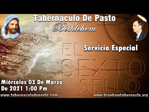 Servicio Especial Miércoles 03 De Marzo De 2021 1:PM - El Sexto Sello SPN 63-0323