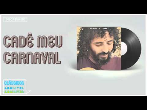 Cadê Meu Carnaval? - Geraldo Azevedo