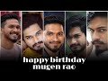Mugen Rao Birthday Status Mugen Rao Watsapp Status Happy Birthday Mugen Rao