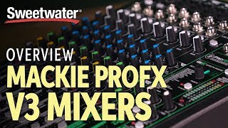 Video thumbnail for Mackie ProFX v3 Mixers Overview by Sweetwater