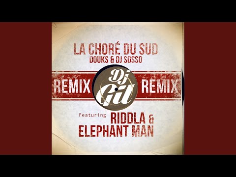 La choré du sud (feat. Riddla, Elephant Man) (Remix Club Edit)