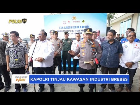 KAPOLRI TINJAU KAWASAN INDUSTRI BREBES