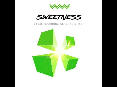 SWEETNESS - Gersham - DJ GIL