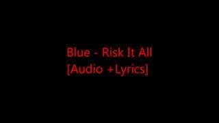 Blue - Risk it All [Audio +Lyrics]