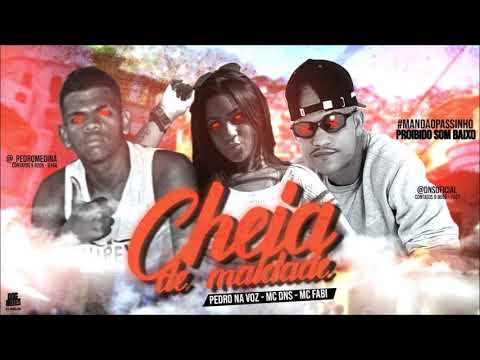 PEDRO NA VOZ E MC DNS FEAT. MC FABI - CHEIA DE MALDADE - MÚSICA NOVA