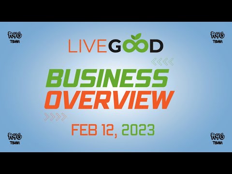 LIVEGOOD BUSINESS OVERVIEW - Master Distributor Jesse Garcia Feb 12, 2023
