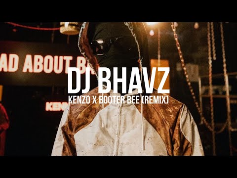 Kenzo x Booter Bee (Remix) | DJ Bhavz