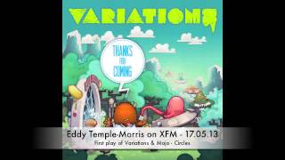 Variations & Mojo - Circles - first radio play by Eddy Temple-Morris on XFM