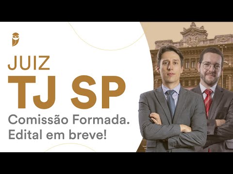 Juiz TJ SP - Comissão Formada. Edital em breve!