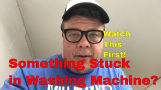 Something Stuck In Washing Machine? Watch this First!