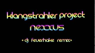 Klangstrahler Project - Nexxus (DJ Feuerhake Remix)