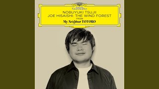 Download lagu Hisaishi: The Wind Forest (From 'My Neighbor Totoro') mp3