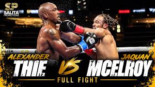 ALEXANDER THIE VS JAQUAN MCELROY FULL FIGHT