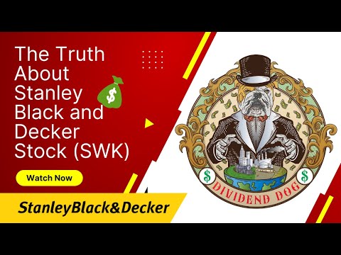 The Truth about Stanley Black and Decker stock SWK    episode 1