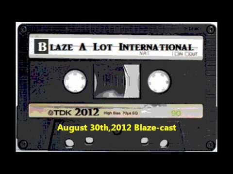 Blaze-A-Lot International 8/30/2012 Blaze cast