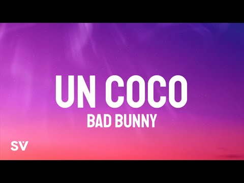 Bad Bunny - Un Coco (Letra/Lyrics)