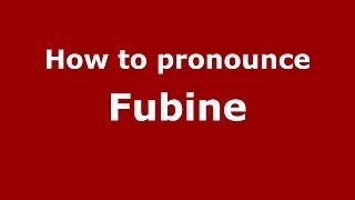 How to pronounce Fubine