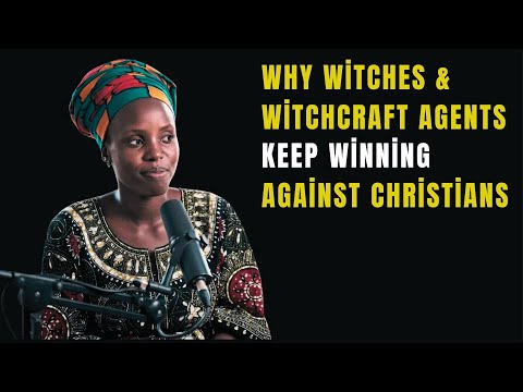 Ex-Satanist Reveals Why Witches & Witchcraft Agents Keep Winning Against Christians | Naya Wanjiru