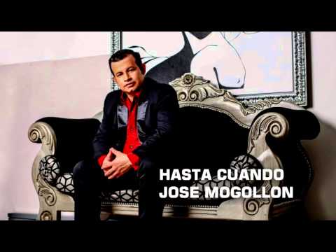 José Mogollón - Hasta Cuando (Audio)