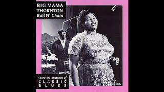 Big Mama Thornton - 1968 - Ball &#39;n&#39; Chain
