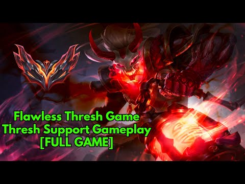 THE UNKILLABLE THRESH - Flawless Thresh Game - Thresh Support Gameplay [FULL GAME]