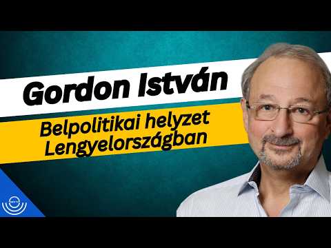 Pirkadat: Gordon István – Belpolitikai helyzet Lengyelországban