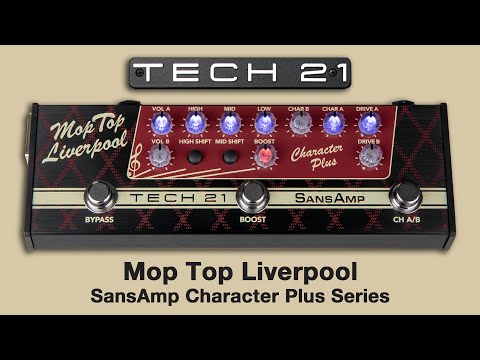 Tech 21 SansAmp Character Plus - MopTop Liverpool Gitar Pedalı - Video