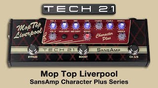 Tech 21 SansAmp Character Plus Series: Mop Top Liverpool