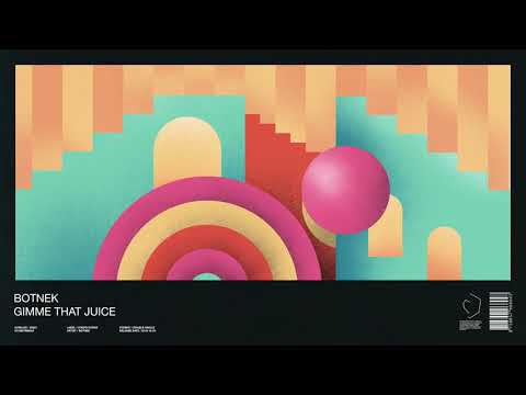 Botnek - Gimme That Juice