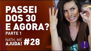 PASSEI DOS 30 E NÃO INVESTI! Dá tempo de enriquecer? NATH ME AJUDA! #28 PARTE 1