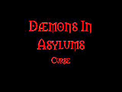Dæmons In Asylums- Curse