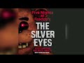 Five Nights At Freddy S FULL OFFICIAL AUDIOBOOK The Silver Eyes