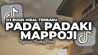 Download lagu DJ PADA PADAKI MAPPOJI | DJ BUGIS VIRAL TERBARU • FULL SONG SYAWAL FVNKY RMX mp3