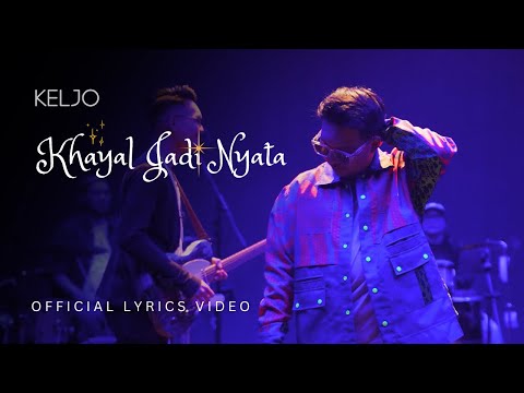 KELJO - Khayal Jadi Nyata (Official Video Lyrics) Live at Batavia Stage