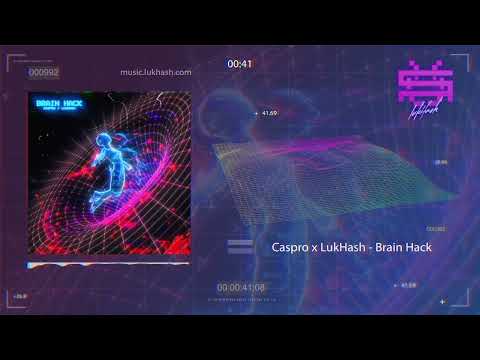 Caspro x LukHash - Brain Hack