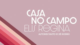 Elis Regina - Casa no Campo (Lyric Video)