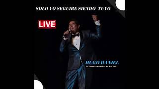 Solo yo seguire siendo tuyo - Autor - José José  - canta - Hugo Daniel -