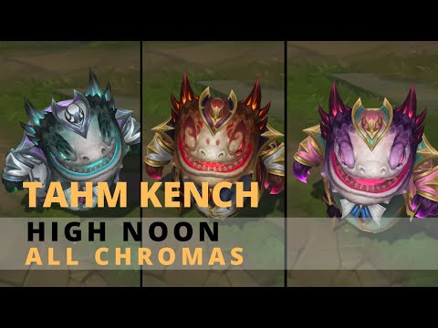 High Noon Tahm Kench All Chromas