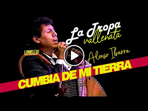 La Tropa Vallenata - Cumbia de mi tierra - En vivo - Alonso Ibarra -
