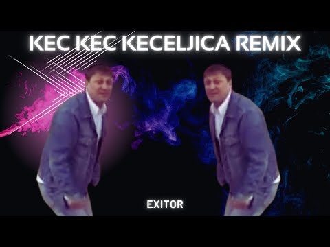HALIL KUJRAKOVIC - KEC KEC KECELJICA (EXITOR REMIX)