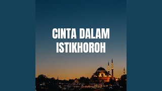Download lagu Cinta Dalam Istikhoroh (Live) mp3