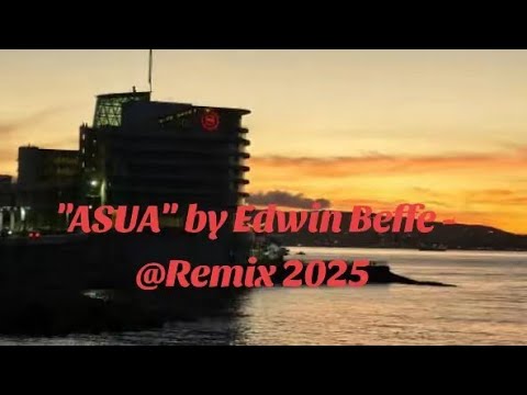 "Asua" By Edwin Baffe - Remix @2025 