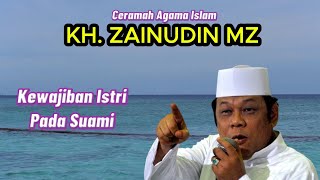 Download lagu KH Zainudin MZ - Kewajiban Istri Pada Suami | Clip Dakwah Islami mp3