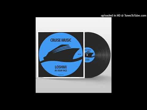 Loshmi - In Your Face [Cruise Music]