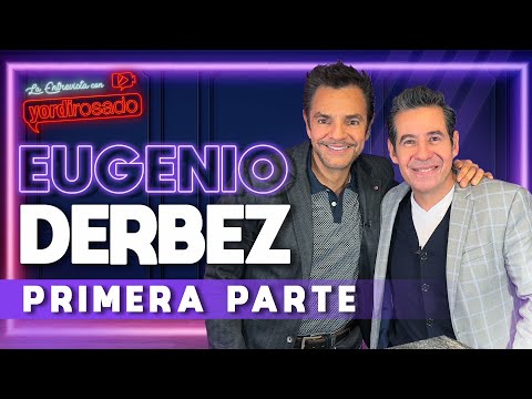 EUGENIO DERBEZ, un GENIO de la COMEDIA | PRIMERA PARTE | La entrevista con Yordi Rosado