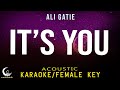ITS YOU - Ali Gatie ( Acoustic Karaoke/Female Key )