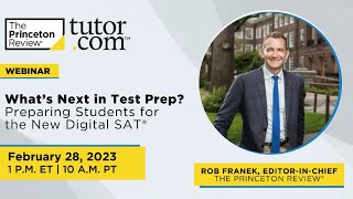 Preparing Students for the New Digital SAT | Tutor.com and The Princeton Review
