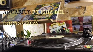 Aquarius ft Isha Bel - Locks grow