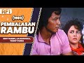 PEMBALASAN RAMBU 1985 FULL MOVIE HD EDDY DARMO LIA WAROKKA YENNY FARIDA